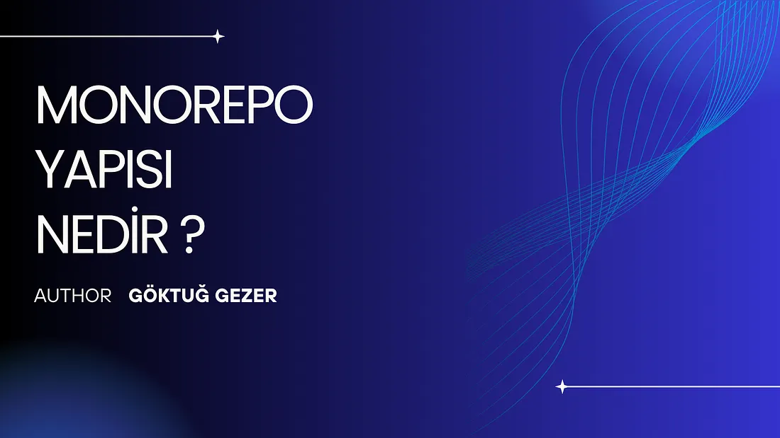 Monorepo Yapısı Nedir?